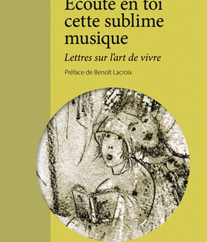 ECOUTE EN TOI CETTE SUBLIME MUSIQUE