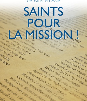 SAINTS POUR LA MISSION - LES MISSIONS ETRANGERES DE PARIS EN ASIE