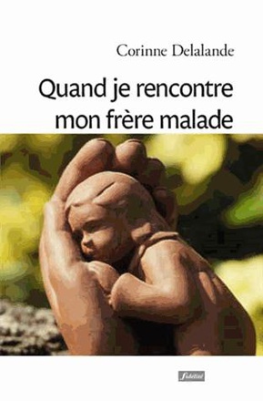 QUAND JE RENCONTRE MON FRERE MALADE
