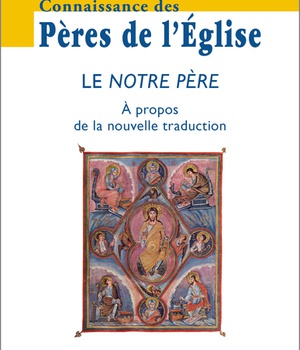 CONNAISSANCE DES PERES DE L'EGLISE N 148 - LE NOTRE PERE