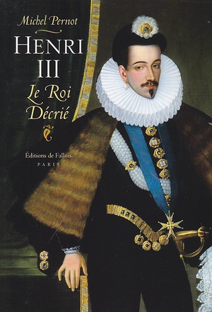 HENRI III LE ROI DECRIE