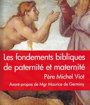 LES FONDEMENTS BIBLIQUES DE PATERNITE ET MATERNITE