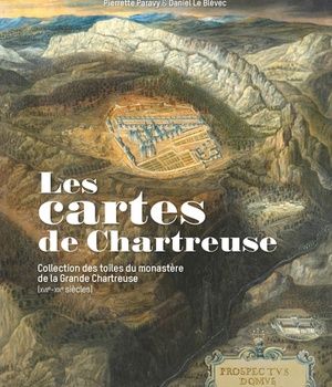 LES CARTES DE CHARTREUSE - COLLECTION DES TOILES DU MONASTERE DE LA GRANDE CHARTREUSE
