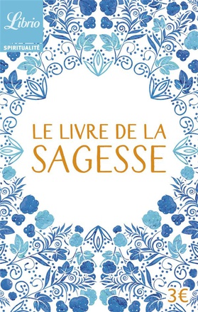 LE LIVRE DE LA SAGESSE - ANTHOLOGIE