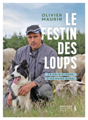 LE FESTIN DES LOUPS - LE CRI D'ALARME D'UN MAIRE RURAL