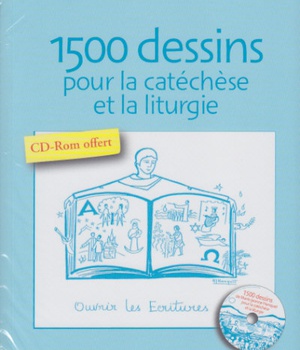 1500 DESSINS POUR LA CATECHESE ET LA LITURGIE