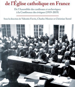 CENT ANS DE GOUVERNEMENT DE L'EGLISE CATHOLIQUE EN FRANCE - DE L'ASSEMBLEE DES CARDINAUX ET ARCHEVEQ