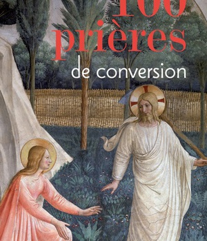 100 PRIERES DE CONVERSION