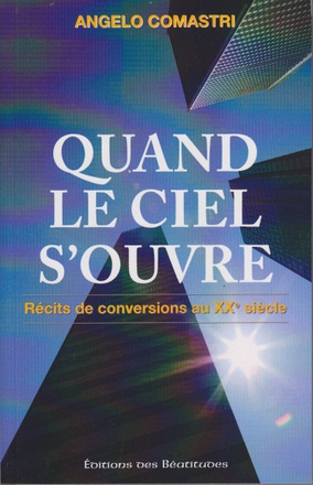 QUAND LE CIEL S'OUVRE, RECITS DE CONVERSION AU XXE SIECLE DPTS