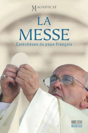 LA MESSE: CATECHESES DU PAPE FRANCOIS