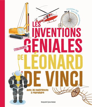 LES INVENTIONS (TOUJOURS) GENIALES DE LEONARD DE VINCI