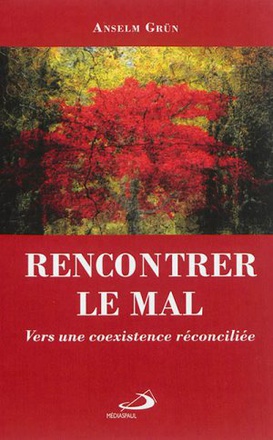 RENCONTRER LE MAL. VERS UNE COEXISTENCE RECONCILIEE