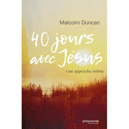 40 JOURS AVEC JESUS - UNE APPROCHE INTIME