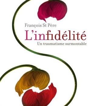 L'INFIDELITE - UN TRAUMATISME SURMONTABLE