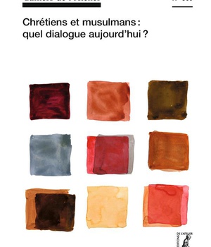 CAHIERS DE L'ATELIER N560: CHRETIENS ET MUSULMANS: QUEL DIAL