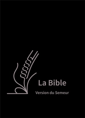 LA BIBLE VERSION DU SEMEUR - A GROS CARACTERES, COUVERTURE SKIVERTEX NOIRE, AVEC ZIP