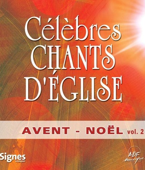 CELEBRES CHANTS D'EGLISE AVENT - NOEL VOL. 2 - AUDIO