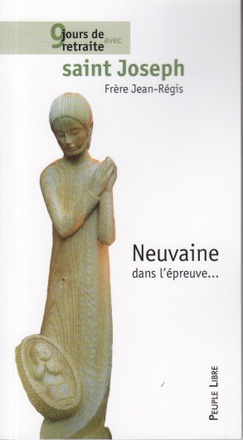 9 JOURS DE RETRAITE AVEC SAINT JOSEPH - NEUVAINE DANS L'EPREUVE ...