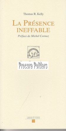 LA PRESENCE INEFFABLE - PREFACE DE MICHEL CORNUZ