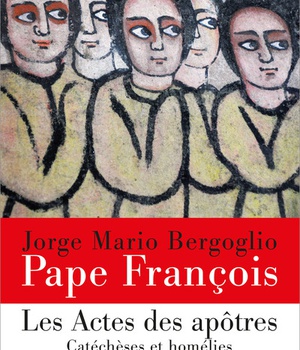 LES ACTES DES APOTRES - CATECHESES ET HOMELIES