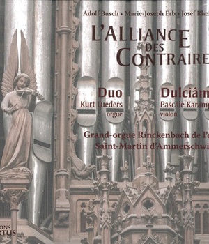L'ALLIANCE DES CONTRAIRES - CD - GRAND-ORGUE RINCKENBACH DE L'EGLISE ST MARTIN D'AMMERSCHWIHR - AUD