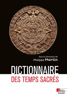 DICTIONNAIRE DES TEMPS SACRES