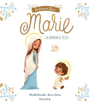 MARIE, LA MAMAN DE JESUS