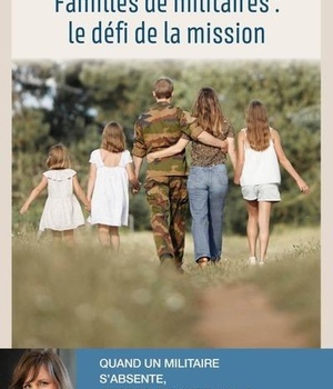 FAMILLES DE MILITAIRES : LE DEFI DE LA MISSION