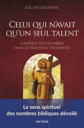 CELUI QUI N'AVAIT QU'UN SEUL TALENT - LUMIERES DES NOMBRES DANS LE NOUVEAU TESTAMENT
