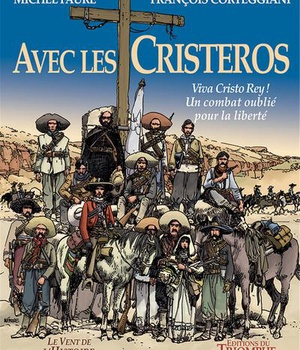 LE VENT DE L'HISTOIRE - AVEC LES CRISTEROS