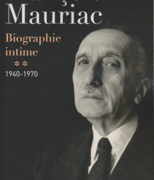 FRANCOIS MAURIAC - BIOGRAPHIE INTIME, 1940-1970