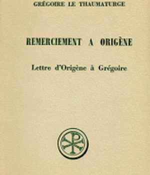 SC 148 REMERCIEMENT A ORIGENE SUIVI DE LA LETTRE D'ORIGENE A GREGOIRE