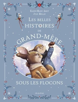 LES BELLES HISTOIRES DE GRAND-MERE SOUS LES FLOCONS