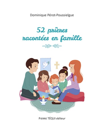 52 PRIERES RACONTEES EN FAMILLE
