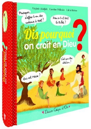 DIS POURQUOI ON CROIT EN DIEU ?
