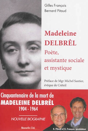 MADELEINE DELBREL, POETE, ASSISTANTE SOCIALE ET MYSTIQUE