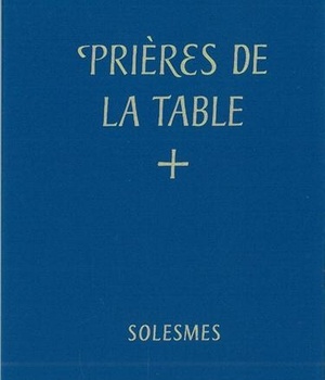 PRIERE DE LA TABLE BENEDICTIONES MENSAE