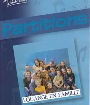 LOUANGE EN FAMILLE - PARTITIONS DU CD