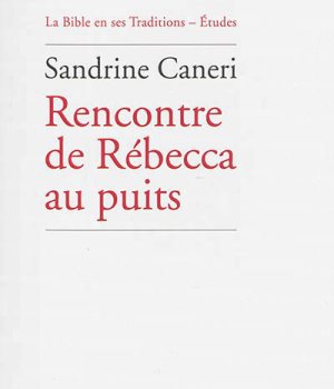RENCONTRE DE REBECCA AU PUITS
