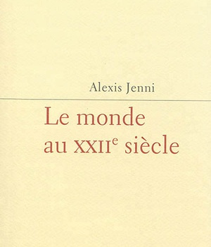 LE MONDE AU XXIIE SIECLE - UTOPIES POUR APRES-DEMAIN