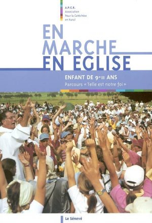 EN MARCHE EN EGLISE - LIVRE ENFANT - POUR LES ENFANTS DE 9-11 ANS