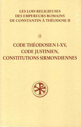 SC 531 CODE THEODOSIEN, I-XV CODE JUSTINIENCONSTITUTIONS SIRMONDIENNES