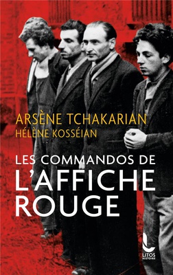LES COMMANDOS DE L'AFFICHE ROUGE - LA VERITE HISTORIQUE SUR LA PREMIERE SECTION DE L'ARMEE SECRETE