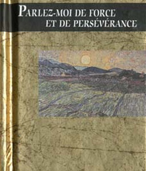 PARLEZ-MOI DE FORCE ET DE PERSEVERANCE