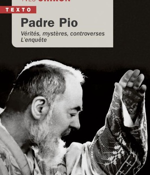 PADRE PIO - VERITES, MYSTERES, CONTROVERSES L'ENQUETE