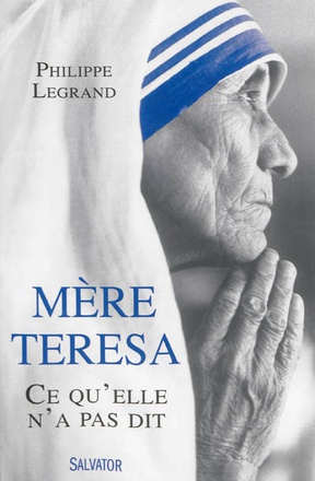 MERE TERESA, CE QU'ELLE N'A PAS DIT