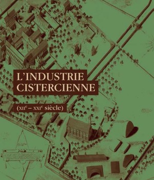 L'INDUSTRIE CISTERCIENNE - COLLOQUE CLAIRVAUX