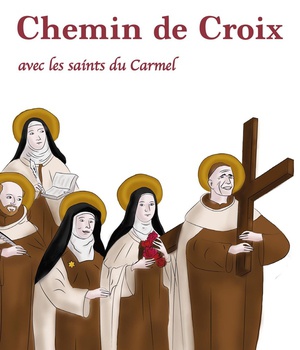 CHEMIN DE CROIX AVEC LES SAINTS DU CARMEL