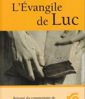 L'EVANGILE DE LUC - RESUME DU COMMENTAIRE DE FREDERIC GODET