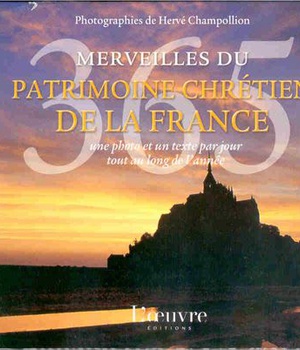 365 MERVEILLES DU PATRIMOINE CHRETIEN DE LA FRANCE